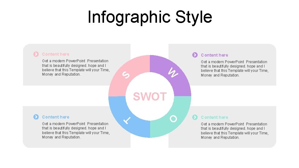 Infographic Style Content here Get a modern Power. Point Presentation that is beautifully designed.
