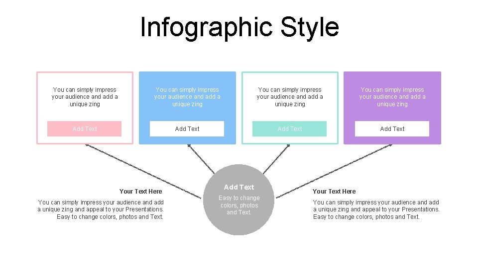 Infographic Style You can simply impress your audience and add a unique zing Add