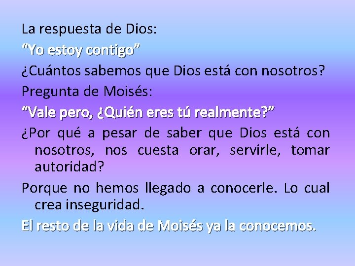 La respuesta de Dios: “Yo estoy contigo” ¿Cuántos sabemos que Dios está con nosotros?