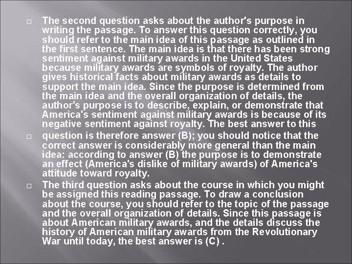  The second question asks about the author's purpose in writing the passage. To