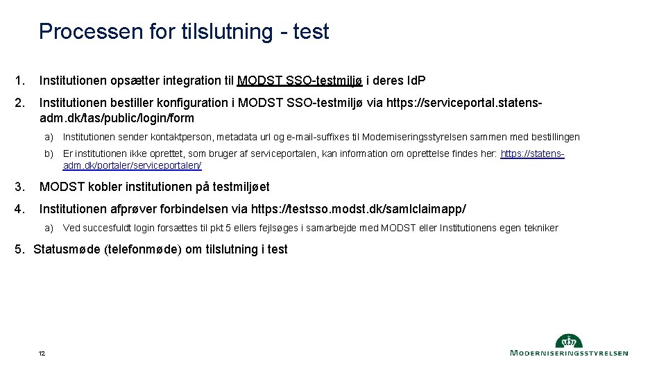 Processen for tilslutning - test 1. Institutionen opsætter integration til MODST SSO-testmiljø i deres