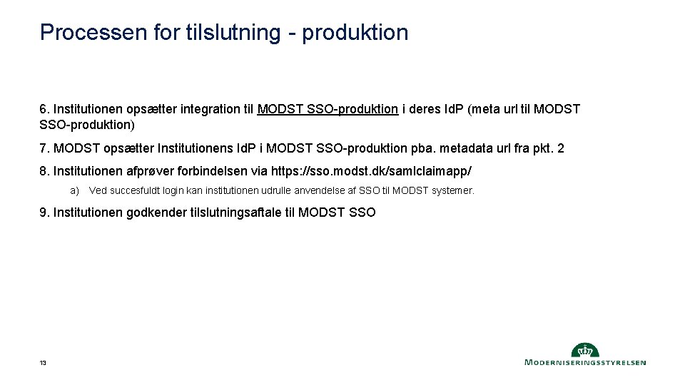 Processen for tilslutning - produktion 6. Institutionen opsætter integration til MODST SSO-produktion i deres