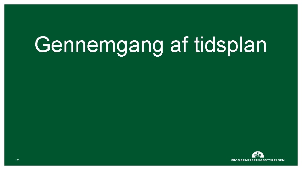 Gennemgang af tidsplan 7 