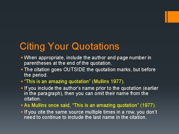 Citing Your Quotations § When appropriate, include the author and page number in parentheses