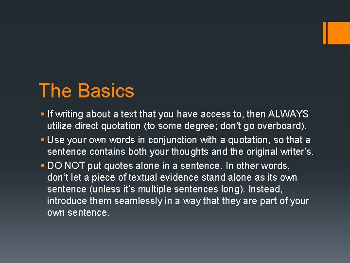 The Basics § If writing about a text that you have access to, then