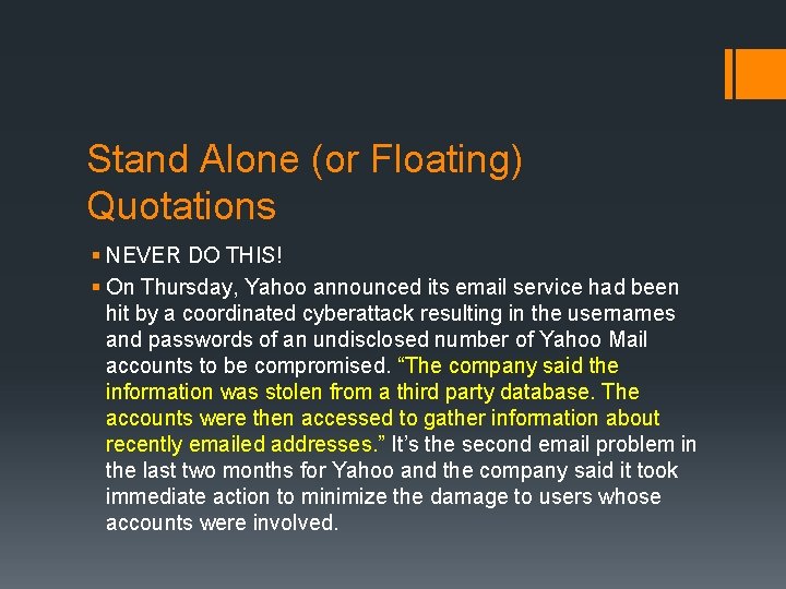 Stand Alone (or Floating) Quotations § NEVER DO THIS! § On Thursday, Yahoo announced