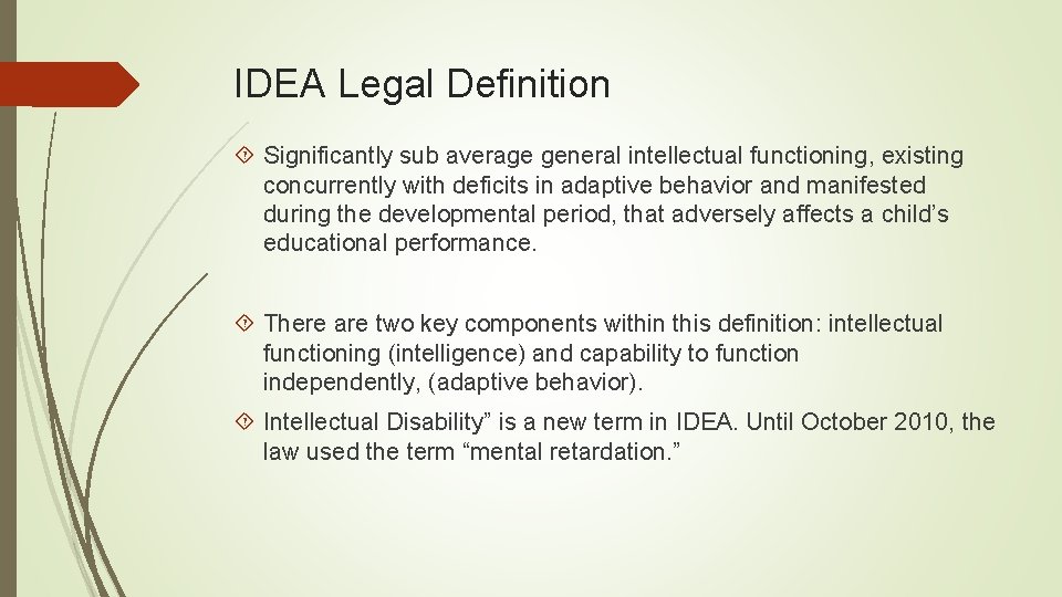IDEA Legal Definition Significantly sub average general intellectual functioning, existing concurrently with deficits in