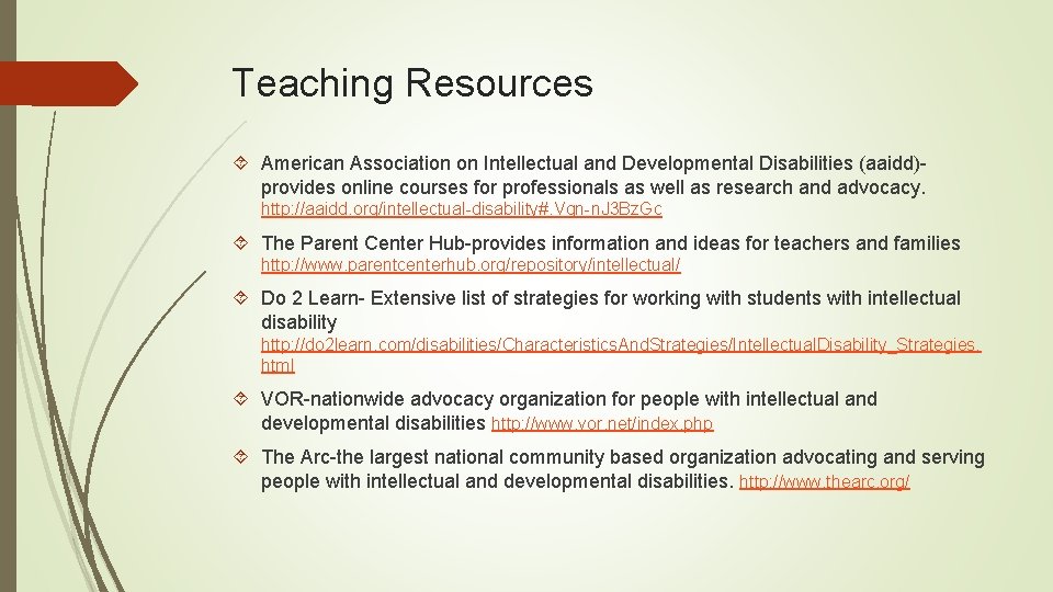 Teaching Resources American Association on Intellectual and Developmental Disabilities (aaidd)provides online courses for professionals