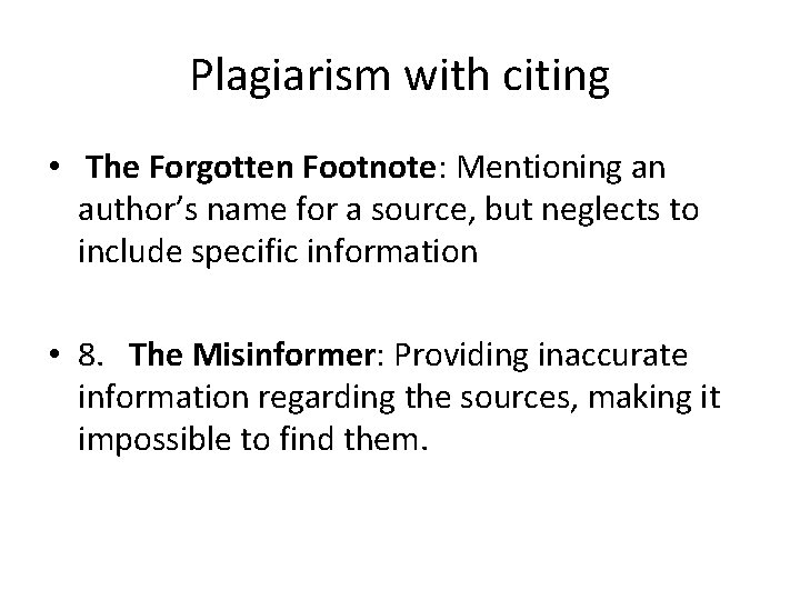 Plagiarism with citing • The Forgotten Footnote: Mentioning an author’s name for a source,
