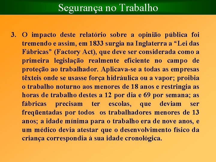 Segurança no Trabalho 3. O impacto deste relatório sobre a opinião pública foi tremendo