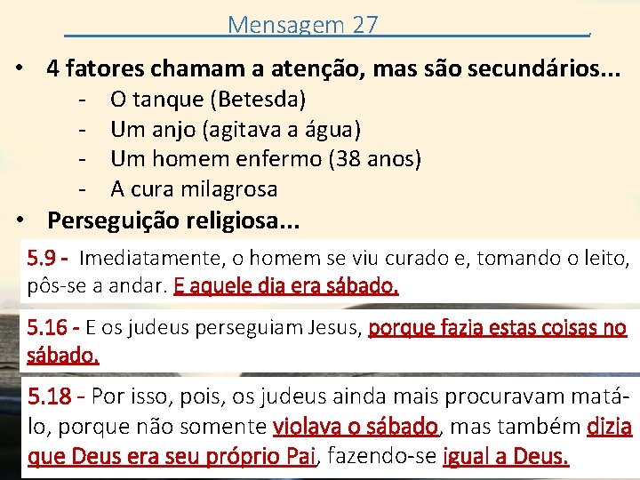 Mensagem 27 . • 4 fatores chamam a atenção, mas são secundários. . .