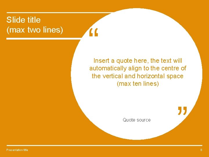 Slide title (max two lines) “ Insert a quote here, the text will automatically