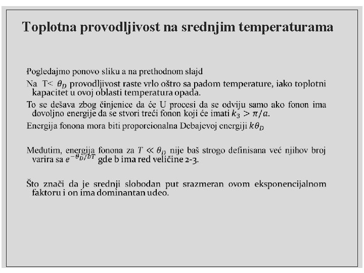 Toplotna provodljivost na srednjim temperaturama ◦ 