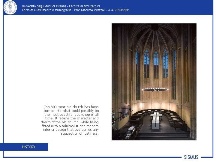 The 800 -year-old church has been turned into what could possibly be the most
