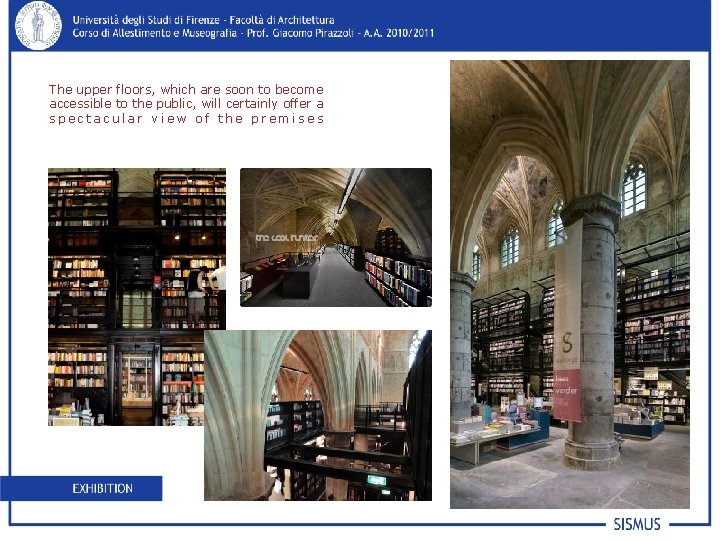 The upper floors, which are soon to become accessible to the public, will certainly