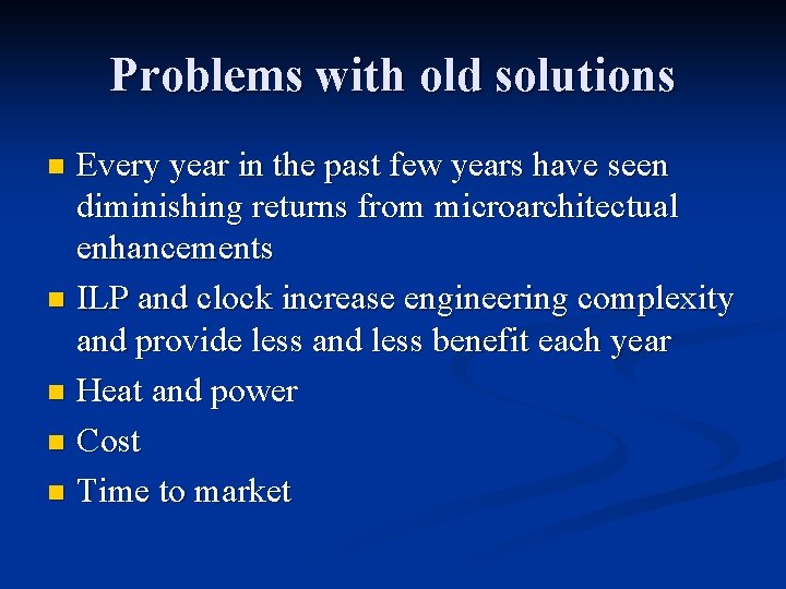 Problems with old solutions Every year in the past few years have seen diminishing