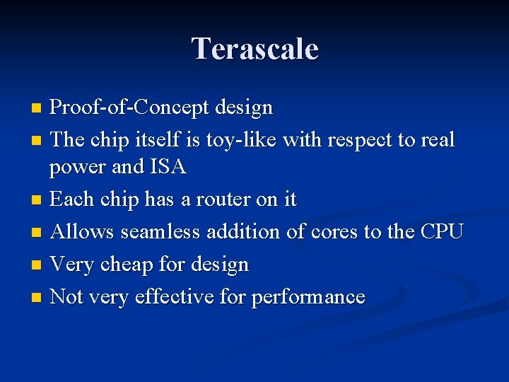 Terascale Proof-of-Concept design n The chip itself is toy-like with respect to real power