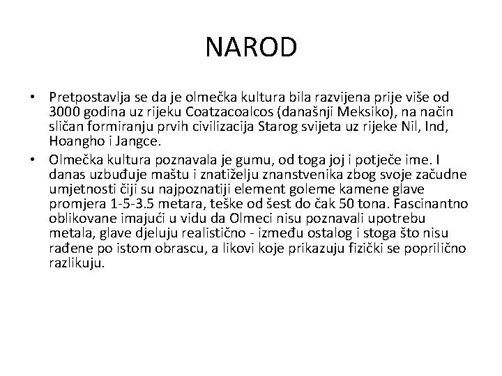 NAROD • Pretpostavlja se da je olmečka kultura bila razvijena prije više od 3000