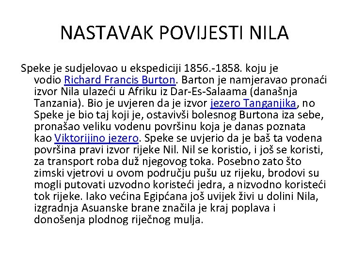 NASTAVAK POVIJESTI NILA Speke je sudjelovao u ekspediciji 1856. 1858. koju je vodio Richard