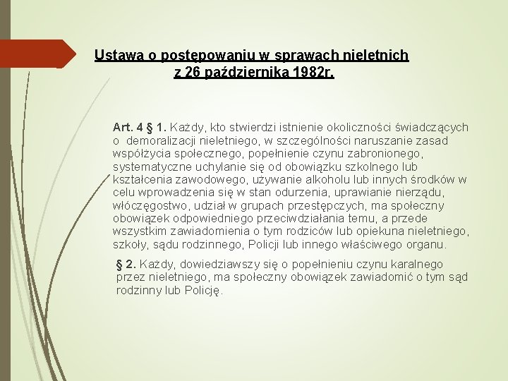 Ustawa o postępowaniu w sprawach nieletnich z 26 października 1982 r. Art. 4 §