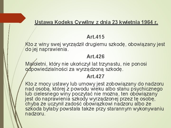 Ustawa Kodeks Cywilny z dnia 23 kwietnia 1964 r. Art. 415 Kto z winy