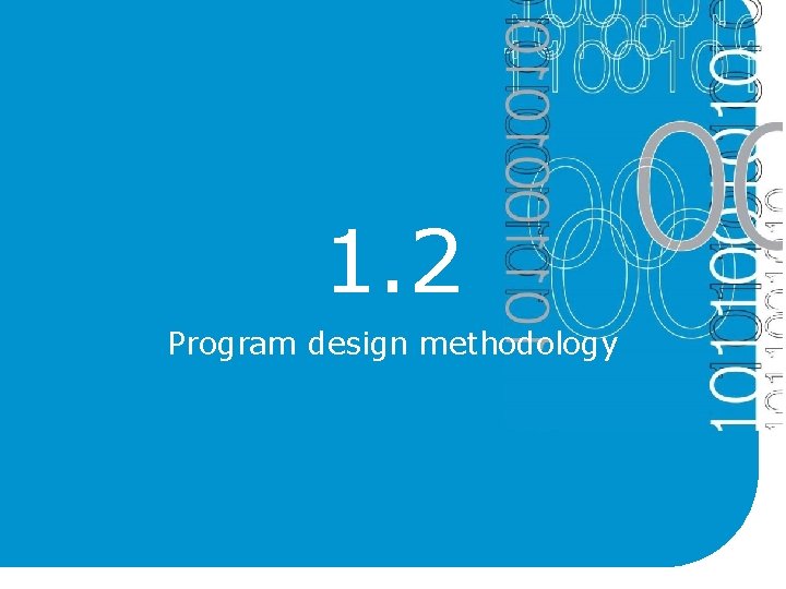 1. 2 Program design methodology 1. 2 Program design methodology