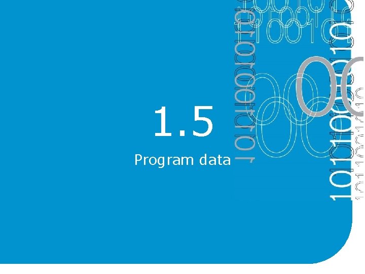 1. 5 Program data 1. 5 Program data