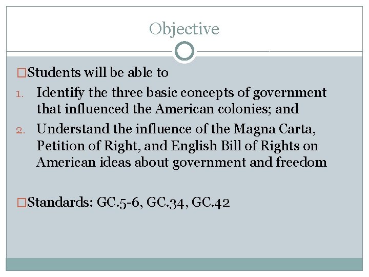 Objective �Students will be able to Identify the three basic concepts of government that