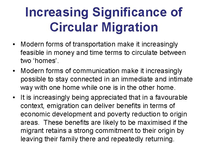 Increasing Significance of Circular Migration • Modern forms of transportation make it increasingly feasible