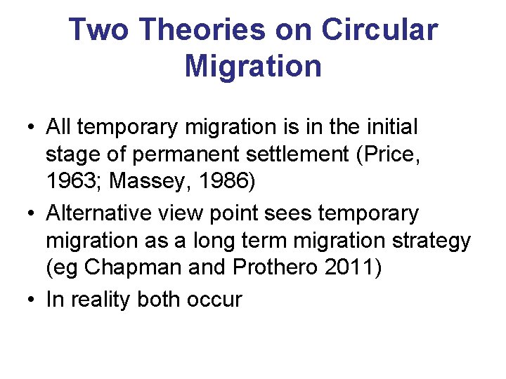 Two Theories on Circular Migration • All temporary migration is in the initial stage