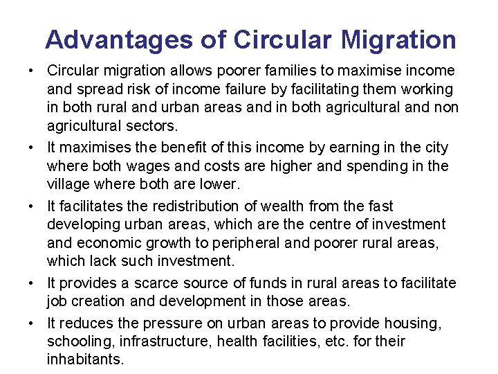 Advantages of Circular Migration • Circular migration allows poorer families to maximise income and