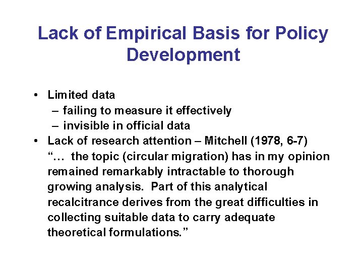 Lack of Empirical Basis for Policy Development • Limited data – failing to measure