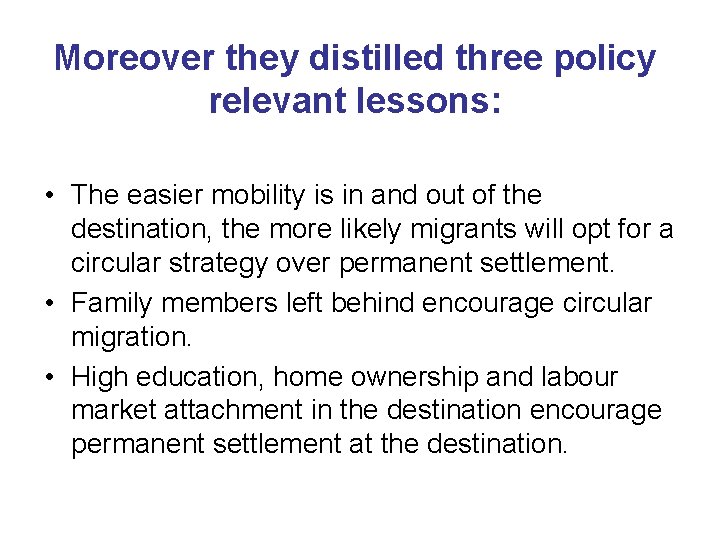 Moreover they distilled three policy relevant lessons: • The easier mobility is in and