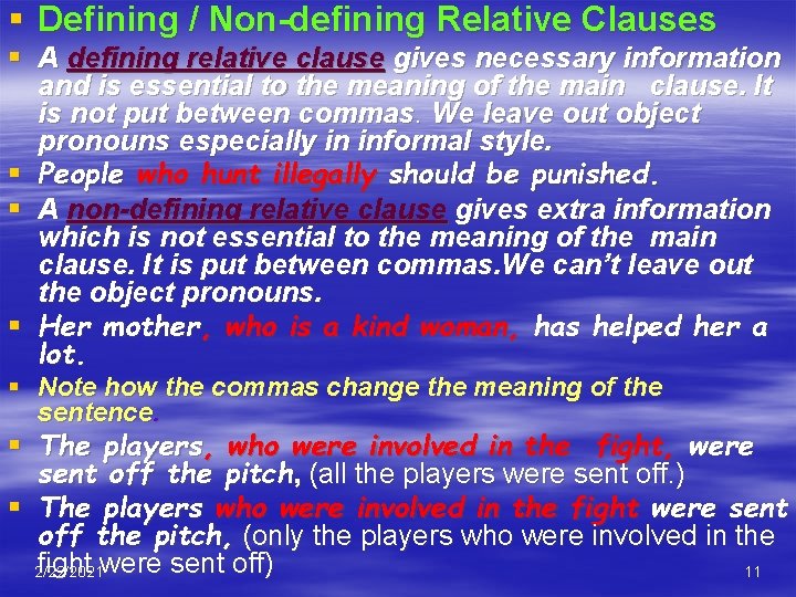 § Defining / Non-defining Relative Clauses § A defining relative clause gives necessary information