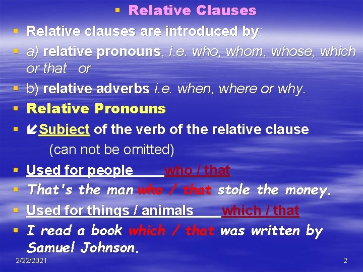 § § § § § Relative Clauses Relative clauses are introduced by: a) relative