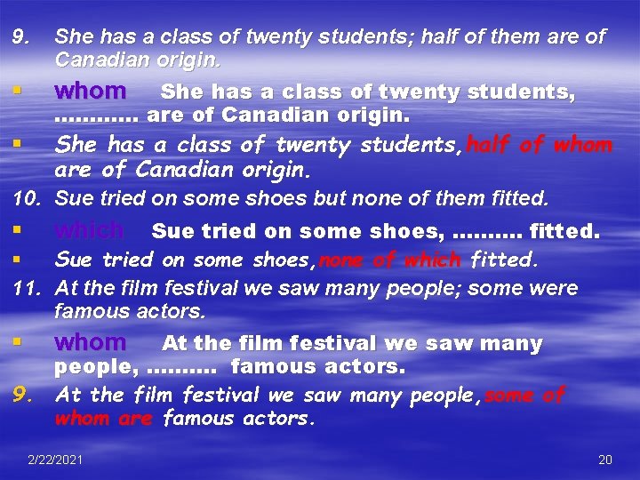 9. § § She has a class of twenty students; half of them are