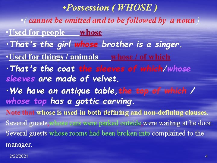  • Possession ( WHOSE ) • ( cannot be omitted and to be