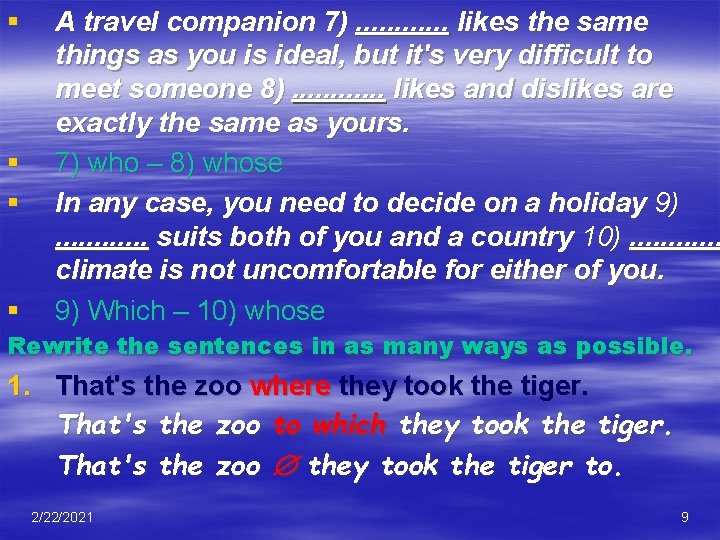 § § A travel companion 7). . . likes the same things as you