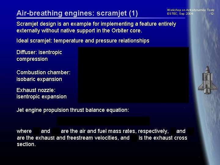 Air-breathing engines: scramjet (1) Workshop on Astrodynamics Tools ESTEC, Sep. 2004 -12 - Scramjet