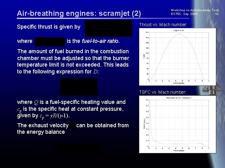 Air-breathing engines: scramjet (2) Specific thrust is given by where Workshop on Astrodynamics Tools