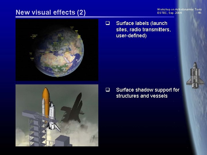 Workshop on Astrodynamics Tools ESTEC, Sep. 2004 -16 - New visual effects (2) q