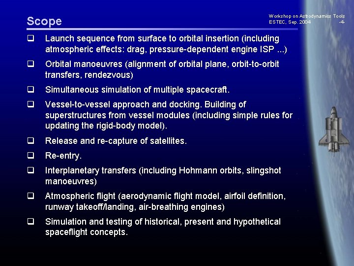 Scope Workshop on Astrodynamics Tools ESTEC, Sep. 2004 -4 - q Launch sequence from