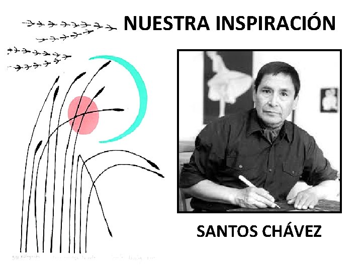 NUESTRA INSPIRACIÓN SANTOS CHÁVEZ 