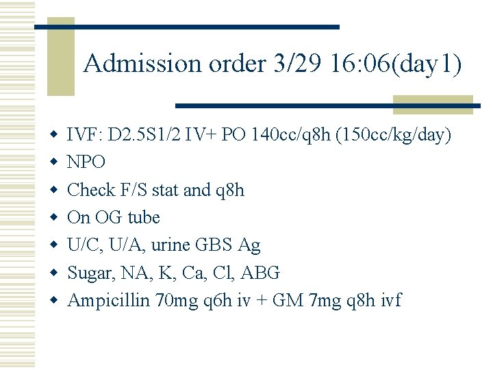Admission order 3/29 16: 06(day 1) w w w w IVF: D 2. 5