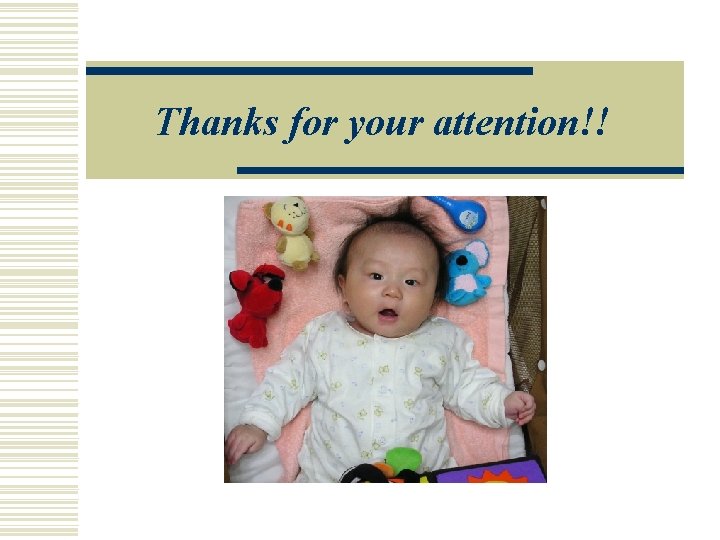 Thanks for your attention!! 