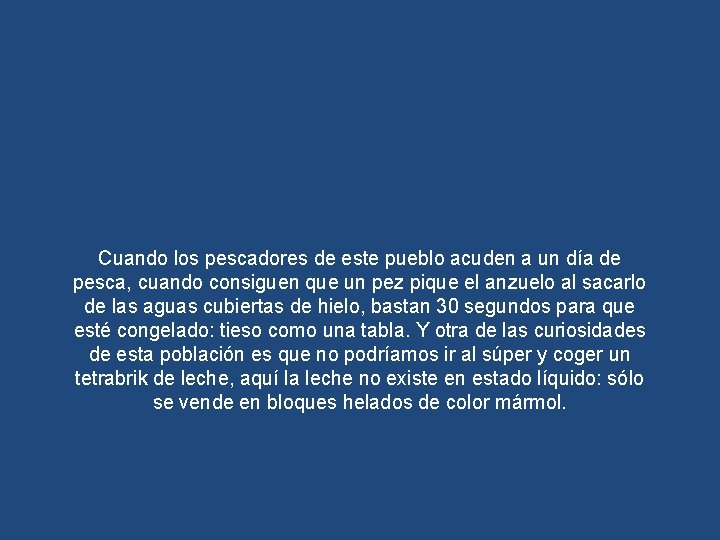 Cuando los pescadores de este pueblo acuden a un día de pesca, cuando consiguen