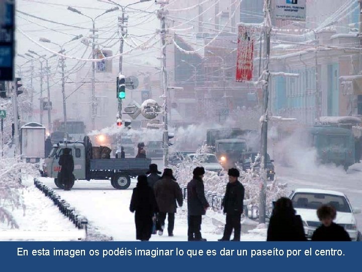 En esta imagen os podéis imaginar lo que es dar un paseíto por el