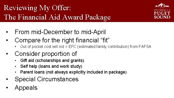 Reviewing My Offer: The Financial Aid Award Package • • From mid-December to mid-April