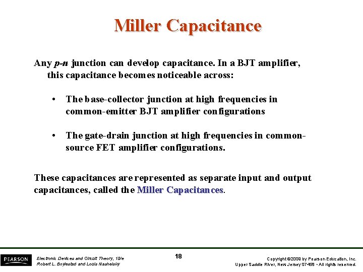 Miller Capacitance Any p-n junction can develop capacitance. In a BJT amplifier, this capacitance