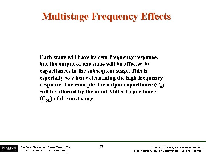 Multistage Frequency Effects Each stage will have its own frequency response, but the output